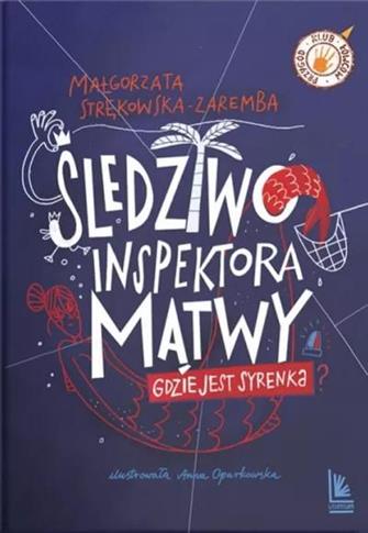 Śledztwo inspektora Mątwy. Gdzie jest syrenka?