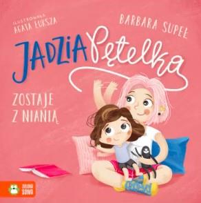 JADZIA PĘTELKA ZOSTAJE Z NIANIĄ S.NOWY