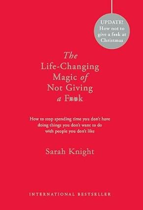 THE LIFE-CHANGING MAGIC OF NOT GIVING A F**K