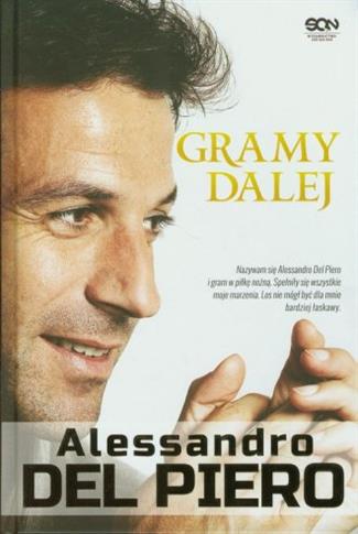 Alessandro Del Piero. Gramy dalej