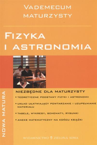 Nowa matura. Vademecum maturzysty. Fizyka i astron