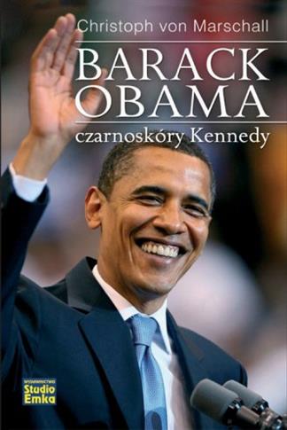 Barack Obama. Czarnoskóry Kennedy