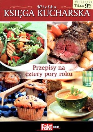 Wielka księga kucharska. Przepisy na cztery pory..