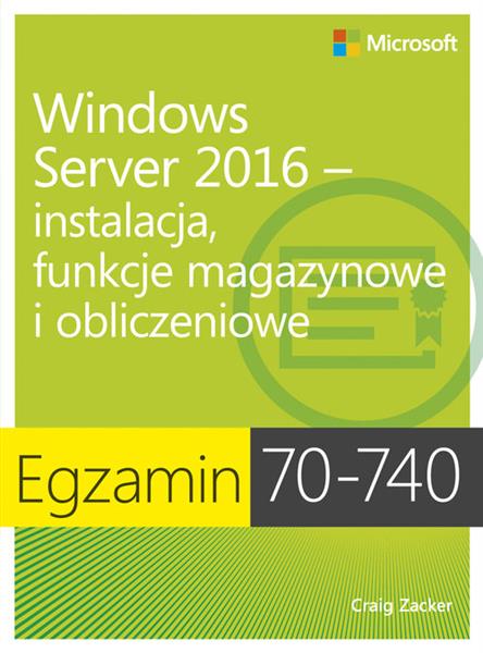 EGZAMIN 70-740: WINDOWS SERVER 2016 - INSTALACJA,