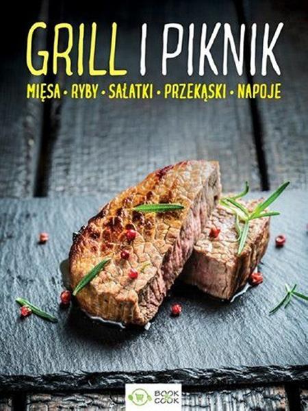 GRILL I PIKNIK. MIĘSA, RYBY, SAŁATKI, PRZEKĄSKI?