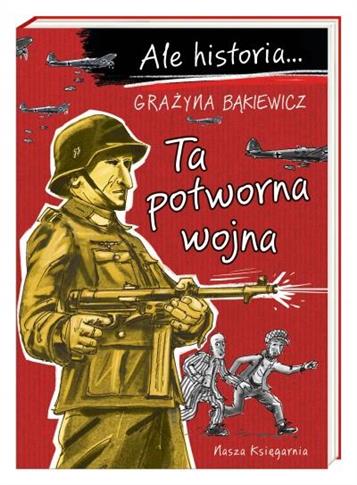 Ale historia… Ta potworna wojna