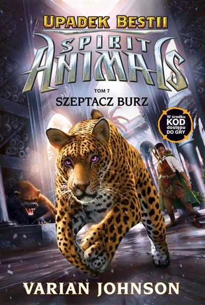 SPIRIT ANIMALS. UPADEK BESTII. TOM 7. SZEPTACZ BUR