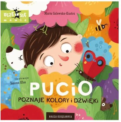 PUCIO POZNAJE KOLORY I DŹWIĘKI -S.NOWY