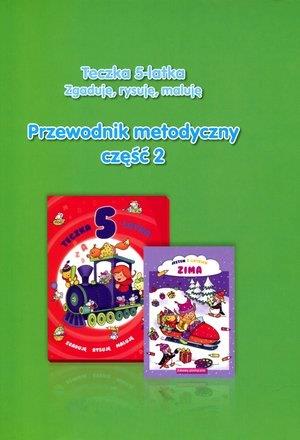 TECZKA 5-LATKA. PRZEWODNIK METODYCZNY CZ.2