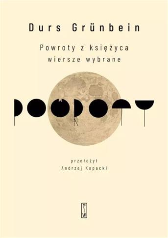 Powroty z księżyca. Wiersze wybrane