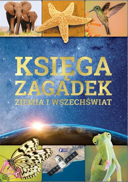 KSIĘGA ZAGADEK. ZIEMIA I WSZECHŚWIAT