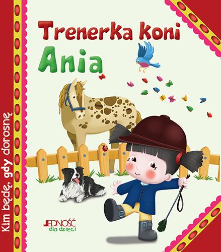 TRENERKA KONI ANIA KIM BĘDĘ GDY DOROSNĘ