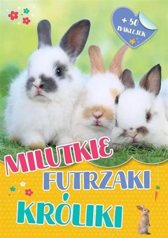 MILUTKIE FUTRZAKI. KRÓLIKI