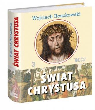 ŚWIAT CHRYSTUSA. TOM 3