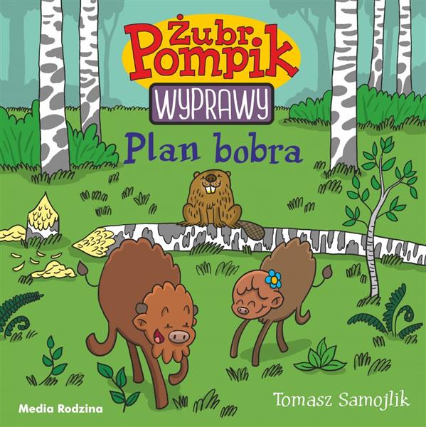 ŻUBR POMPIK. WYPRAWY. TOM 3. PLAN BOBRA