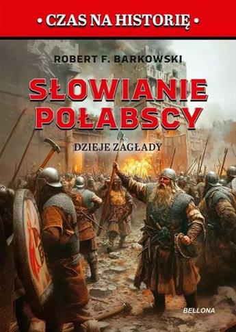 SŁOWIANIE POŁABSCY. DZIEJE ZAGŁADY