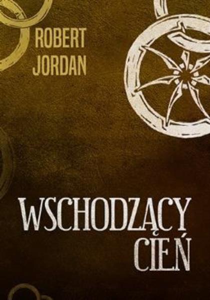 KOŁO CZASU. TOM 4. WSCHODZĄCY CIEŃ