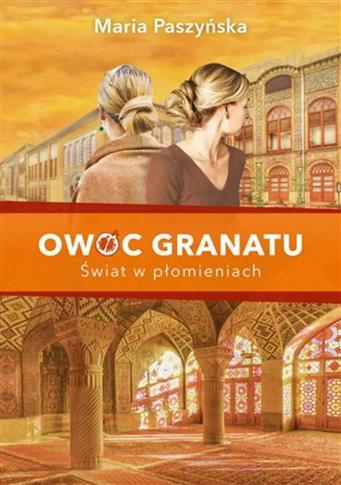 Świat w płomieniach. Owoc granatu. Tom 3 wyd. 2023