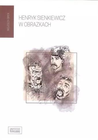 HENRYK SIENKIEWICZ W OBRAZKACH