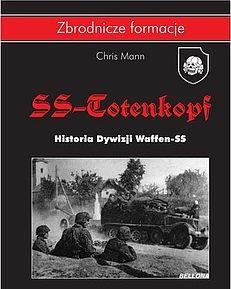 SS-Totenkopf. Historia Dywizji Waffen-SS.