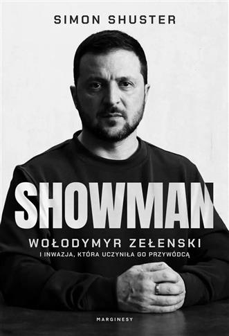 Showman. Wołodymyr Zełenski i inwazja, która uczyn