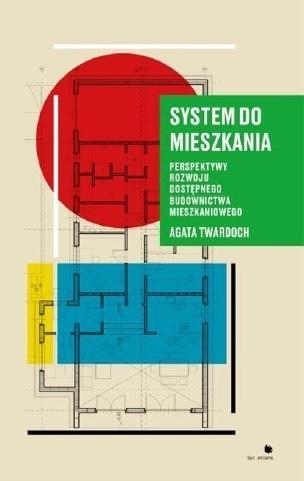 SYSTEM DO MIESZKANIA. PERSPEKTYWY ROZWOJU DOSTĘPNE