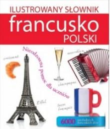 ILUSTROWANY SŁOWNIK FRANCUSKO-POLSKI