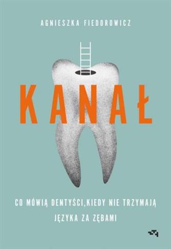 Kanał. Co mówią dentyści, kiedy nie trzymają język