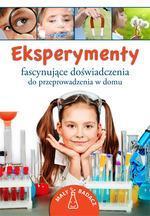 EKSPERYMENTY. FASCYNUJĄCE DOŚWIADCZENIA