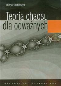 TEORIA CHAOSU DLA ODWAŻNYCH