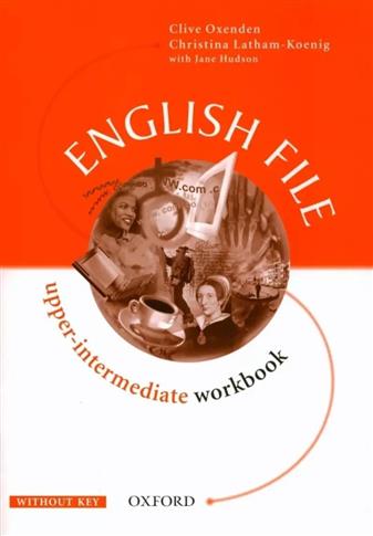 ENGLISH FILE. UPPER-INTERMEDIATE. WORKBOOK WITH KE