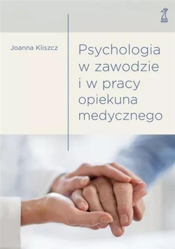 Psychologia w zawodzie i w pracy opiekuna medyczne