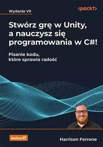 Stwórz grę w Unity, a nauczysz się programowania