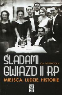 ŚLADAMI GWIAZD II RP MIEJSCA LUDZIE HISTORIE.