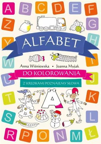 ALFABET DO KOLOROWANIA - Z KREDKAMI POZNAJEMY SŁOW