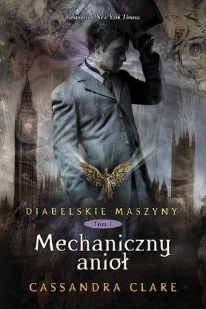 DIABELSKIE MASZYNY T.1 MECHANICZNY ANIOŁ