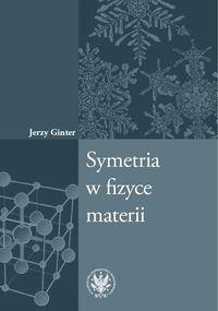 SYMETRIA W FIZYCE MATERII