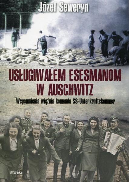 USŁUGIWAŁEM ESESMANOM W AUSCHWITZ