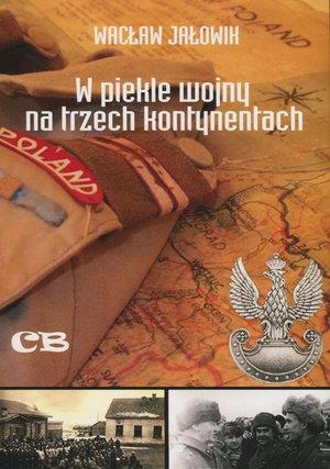 W PIEKLE WOJNY NA TRZECH KONTYNENTACH