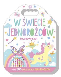 W ŚWIECIE JEDNOROŻCÓW. KOLOROWANKA