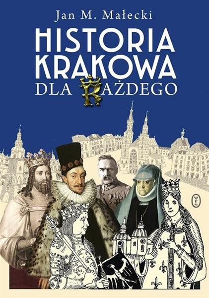 HISTORIA KRAKOWA DLA KAŻDEGO