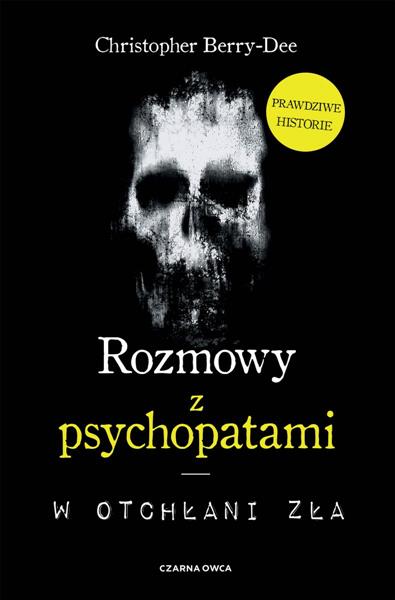 ROZMOWY Z PSYCHOPATAMI. W OTCHŁANI ZŁA