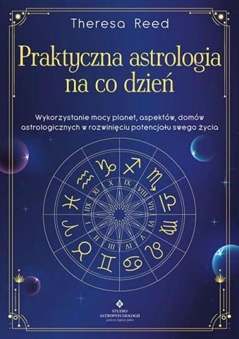 Praktyczna astrologia na co dzień. Wykorzystanie m