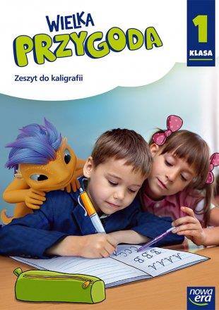 WIELKA PRZYGODA. ZESZYT DO KALIGRAFII. KLASA 1