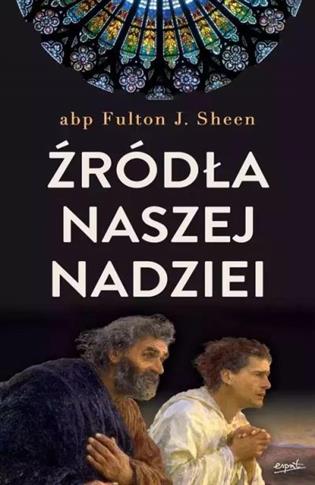 Źródła naszej nadziei. Nieprzemijające słowa pocie