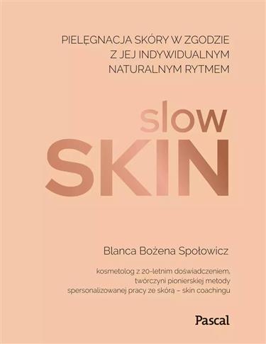 Slow skin. Pielęgnacja skóry