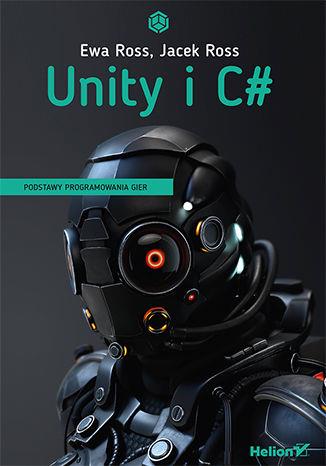 Unity i C# Podstawy programowania gier