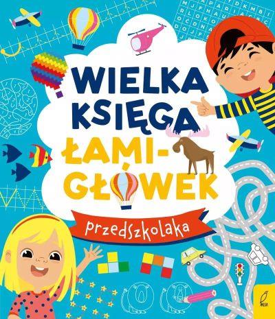 WIELKA KSIĘGA ŁAMIGŁÓWEK PRZEDSZKOLAKA