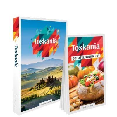 Toskania. Przewodnik z dodatkiem kulinarnym