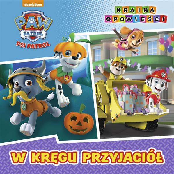 PSI PATROL. KRAINA OPOWIEŚCI. W KRĘGU PRZYJACIÓŁ